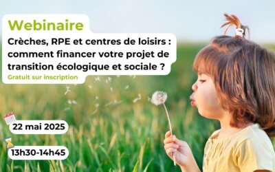 [Webinaire] Crèches, RPE et centres de loisirs : Comment financer votre projet de transition écologique et sociale ?